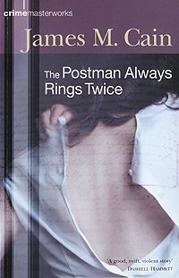 James M. Cain - «The Postman Always Rings Twice»