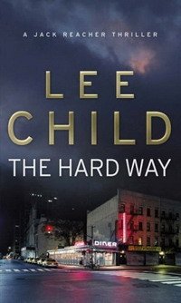 Lee Child - «The Hard Way»