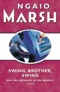 Ngaio Marsh - «Swing, Brother, Swing»