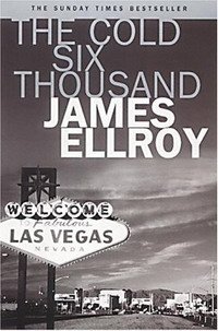 James Ellroy - «The Cold Six Thousand»