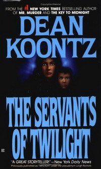 Dean R. Koontz - «The Servants of Twilight»