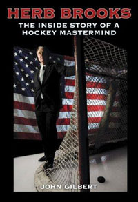 John Gilbert - «Herb Brooks: The Inside Story of a Hockey Mastermind»