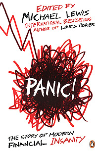 Edited by Michael Lewis - «Panic! The Story of Modern Financial Insanity»
