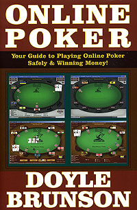 Doyle Brunson - «Online Poker: Your Guide to Playing Online Poker Safely & Winning Money»
