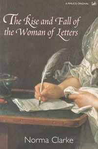 Clarke, Norma - «Rise And Fall Of The Woman Of Letters»