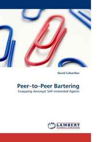 David Cabanillas - «Peer?to?Peer Bartering: Swapping Amongst Self?interested Agents»