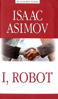 Isaac Asimov - «I, Robot»