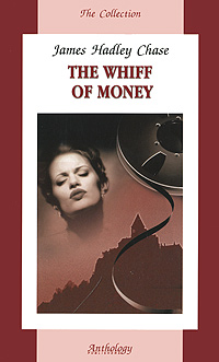 James Hadley Chase - «The Whiff of Money»