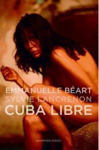 Emmanuelle Beart, Sylvie Lancrenon - «Cuba Libre»