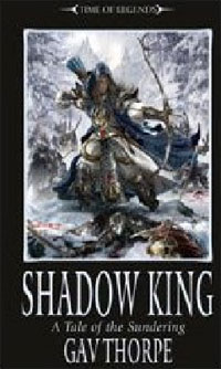 Gav Thorpe - «Shadow King: A Tale of the Sundering»