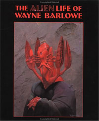 Wayne Barlowe - «The Alien Life of Wayne Barlowe»