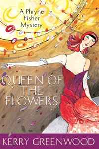 Kerry Greenwood - «Queen of the Flowers : a Phryne Fisher mystery»