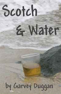 Garvey Duggan - «Scotch and Water»