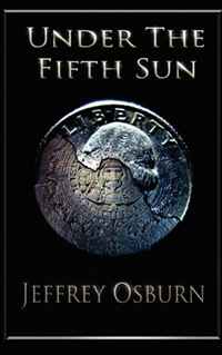 Jeffrey Osburn - «Under the Fifth Sun»