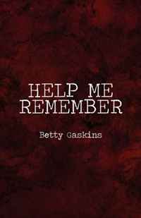 Betty Gaskins - «Help Me Remember»
