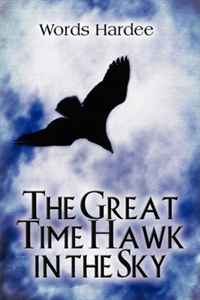 Words Hardee - «The Great Time Hawk in the Sky»