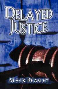 Mack Beasley - «Delayed Justice»