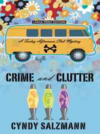 Cyndy Salzmann - «Crime & Clutter (Thorndike Press Large Print Christian Mystery)»