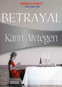 Karin Alvtegen - «Betrayal (Felony & Mayhem Mysteries)»