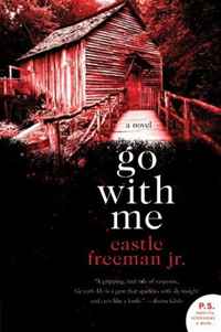 Castle Freeman - «Go with Me: A Novel (P.S.)»