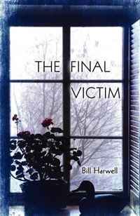 Bill Harwell - «The Final Victim»