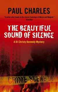 Paul Charles - «The Beautiful Sound of Silence: A DI Christy Kennedy Myster (Di Christy Kennedy Mystery)»