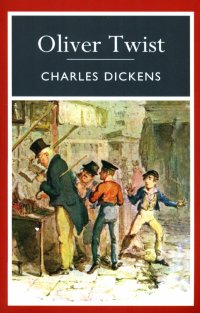 Charles Dickens - «Oliver Twist»