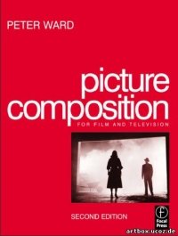 Peter Ward - «Picture Composition for Film and Television»