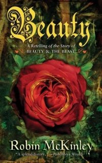 Robin McKinley - «Beauty: A Retelling of the Story of Beauty and the Beast»
