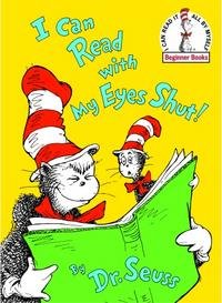 Dr. Seuss - «I Can Read With my Eyes Shut!»