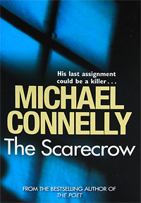 Michael Connelly - «The Scarecrow»
