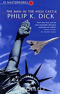 Philip K. Dick - «The Man in the High Castle»