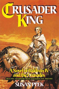 Susan Peek - «Crusader King: Novel of Baldwin IV & the Crusades»
