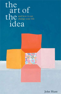 The Art of the Idea: And How It Can Change Your Life
