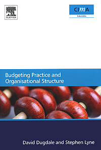 David Dugdale, Stephen Lyne - «Budgeting Practice and Organisational Structure»