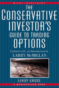 LeRoy Gross - «The Conservative Investor?s Guide to Trading Options»