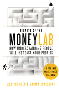Kay-Yut Chen & Marina Krakovsky - «Secrets of the Moneylab»