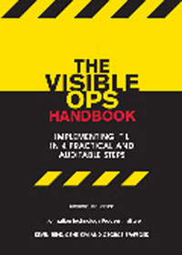 The Visible Ops Handbook: Implementing ITIL in 4 Practical and Auditable Steps