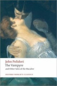 John Polidori - «The Vampyre and Other Tales of the Macabre»