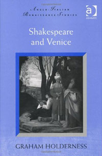 Graham Holderness - «Shakespeare and Venice (Anglo-Italian Renaissance Studies)»