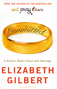 Elizabeth Gilbert - «Committed»