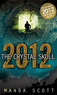 Manda Scott - «2012: The Crystal Skull»