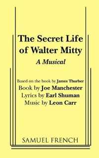 James Thurber, Joe Manchester - «The Secret Life of Walter Mitty: A New Musical Based on the Classic Story»