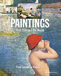 Klaus Reichold, Bernhard Graf - «Paintings That Changed the World: From Lascaux to Picasso»