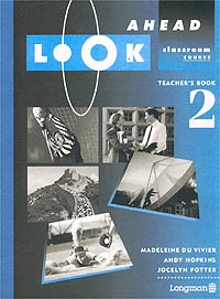 Madeleine du Vivier, Andy Hopkins, Jocelyn Potter - «Look Ahead 2. Classroom Course. Teacher`s Book»