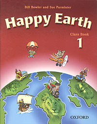Bill Bowler and Sue Parminter - «Happy Earth 1. Class Book»