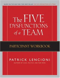 Patrick M. Lencioni - «The Five Dysfunctions of a Team, Participant Workbook»