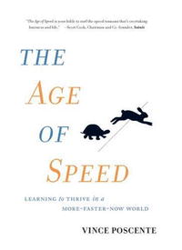 Vince Poscente - «The Age of Speed: A New Perspective for Thriving in a More-Faster-Now World»