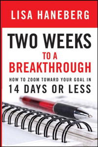 Two Weeks to a Breakthrough: How to Zoom Toward Your Goal in 14 Days or Less