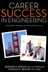 Bernard R. Berson, Douglas E. Benner - «Career Success in Engineering: A Guide for Students and New Professionals»